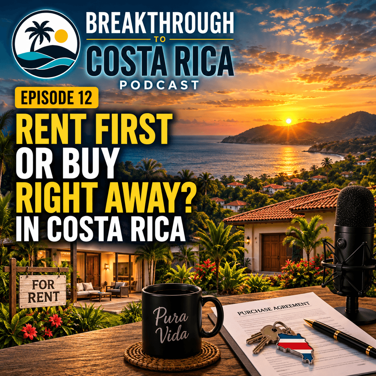 Should You Rent First or Buy Right Away in Costa Rica? podcast cover